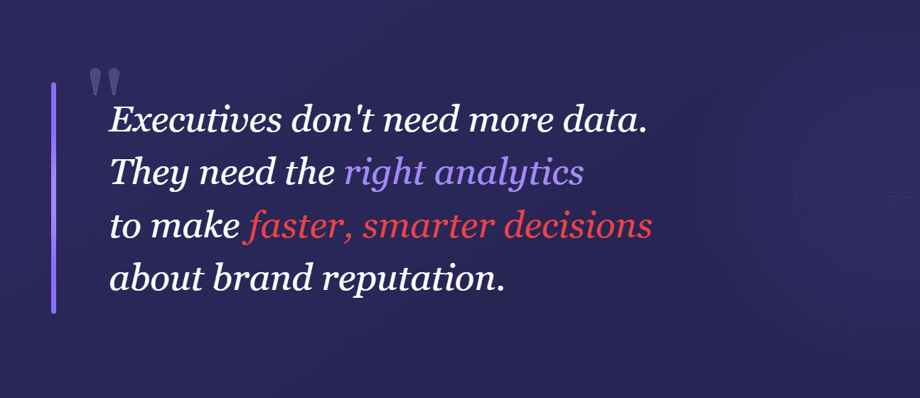 Pull quote about executives needing the right PR analytics for faster decisions