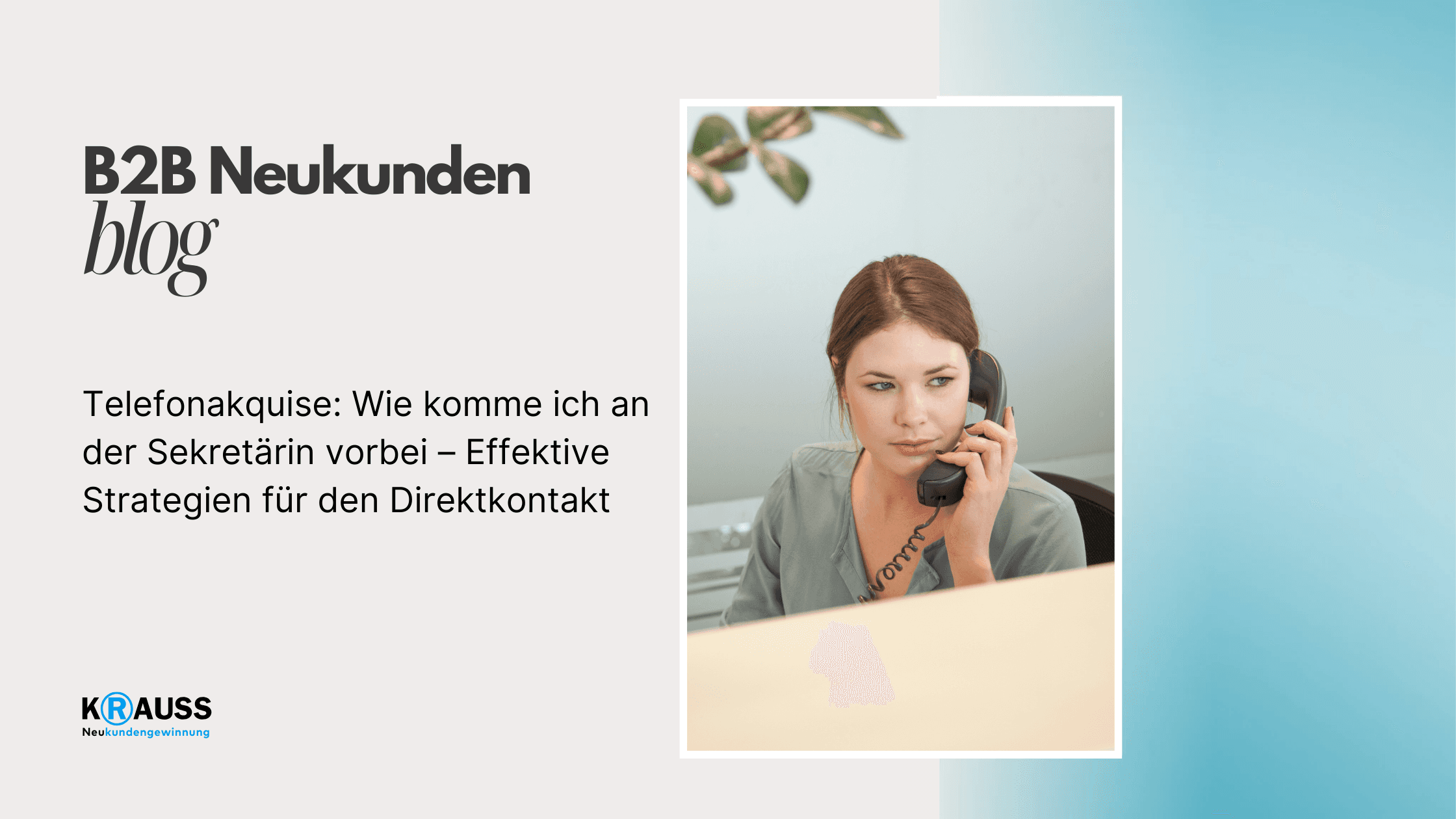 Telefonakquise: Wie komme ich an der Sekretärin vorbei – Effektive Strategien für den Direktkontakt