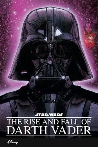 Star Wars: The Rise and Fall of Darth Vader book cover