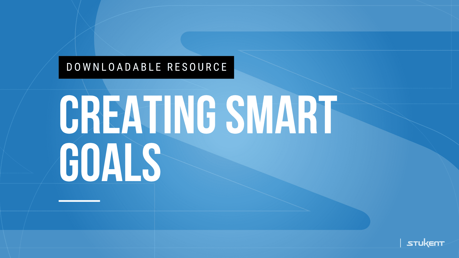 Downloadable assignmnent: CREATING SMART GOALS