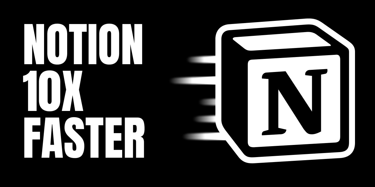 Make Notion Run Faster