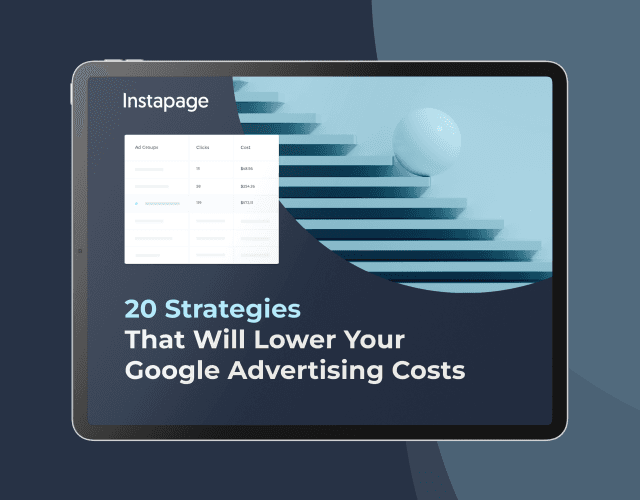 Instapage: 20 Strategies to Lower Google Ad Costs. Tablet displays PPC data.