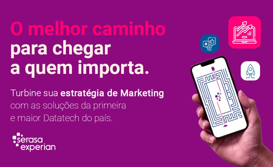 Marketing turbinado com inteligência analítica: um trunfo que todas as empresas precisam, aponta Serasa Experian