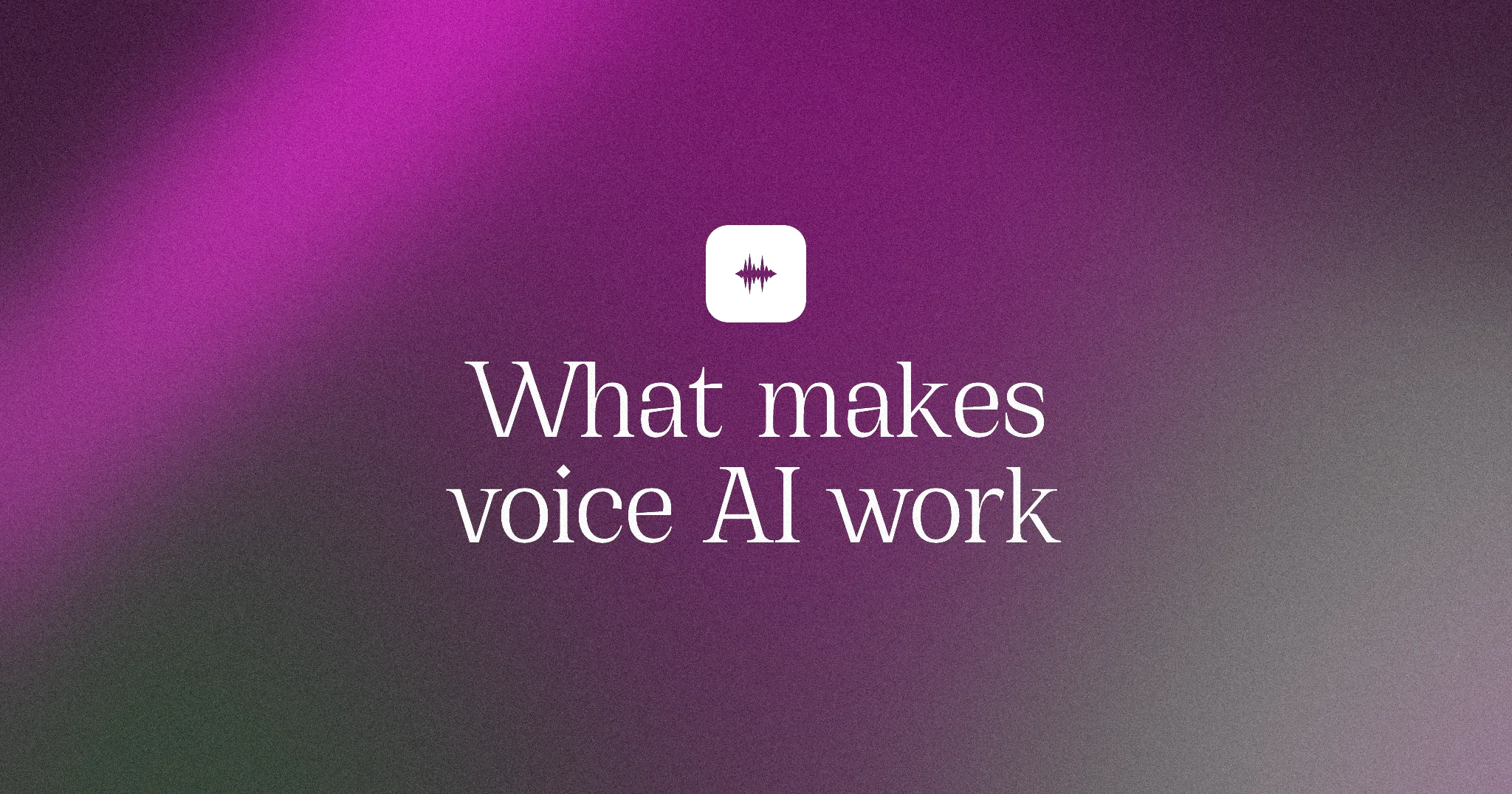 What makes voice AI work
