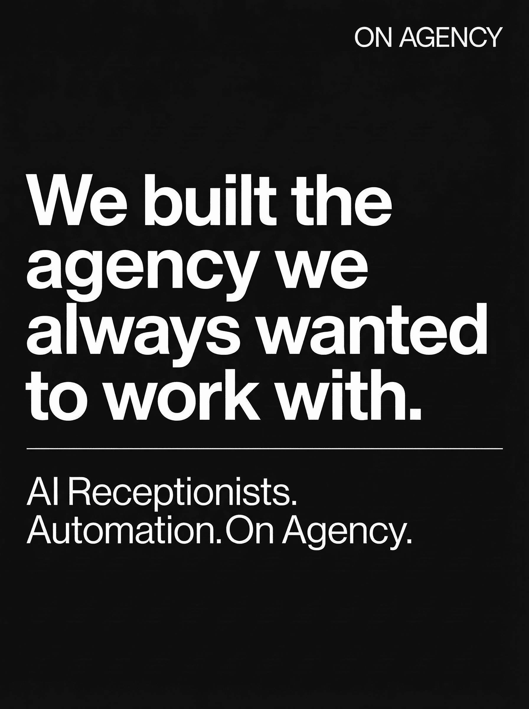 We built the agency we always wanted