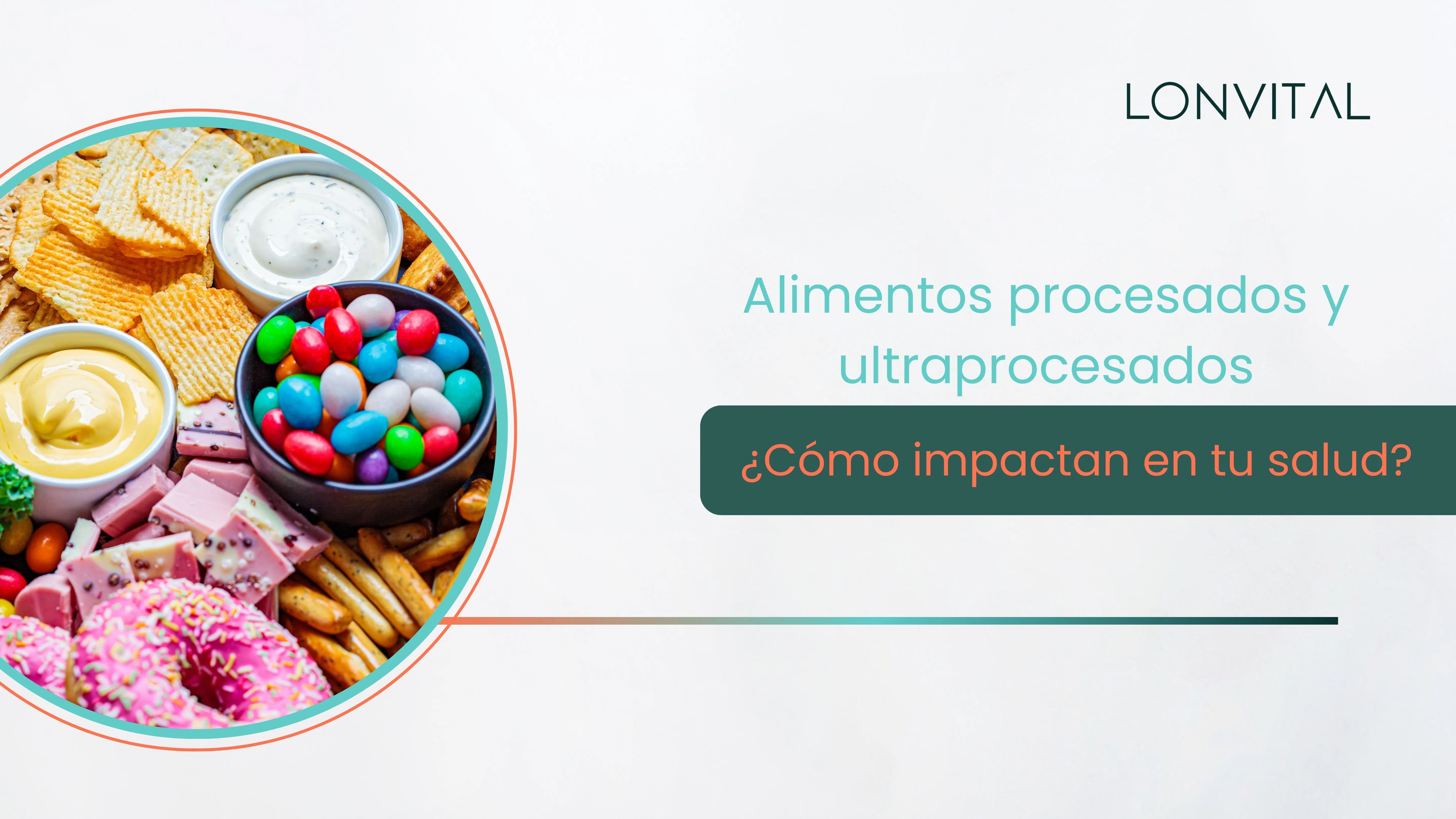 Los alimentos procesados y ultraprocesados, y cómo impactan en tu salud