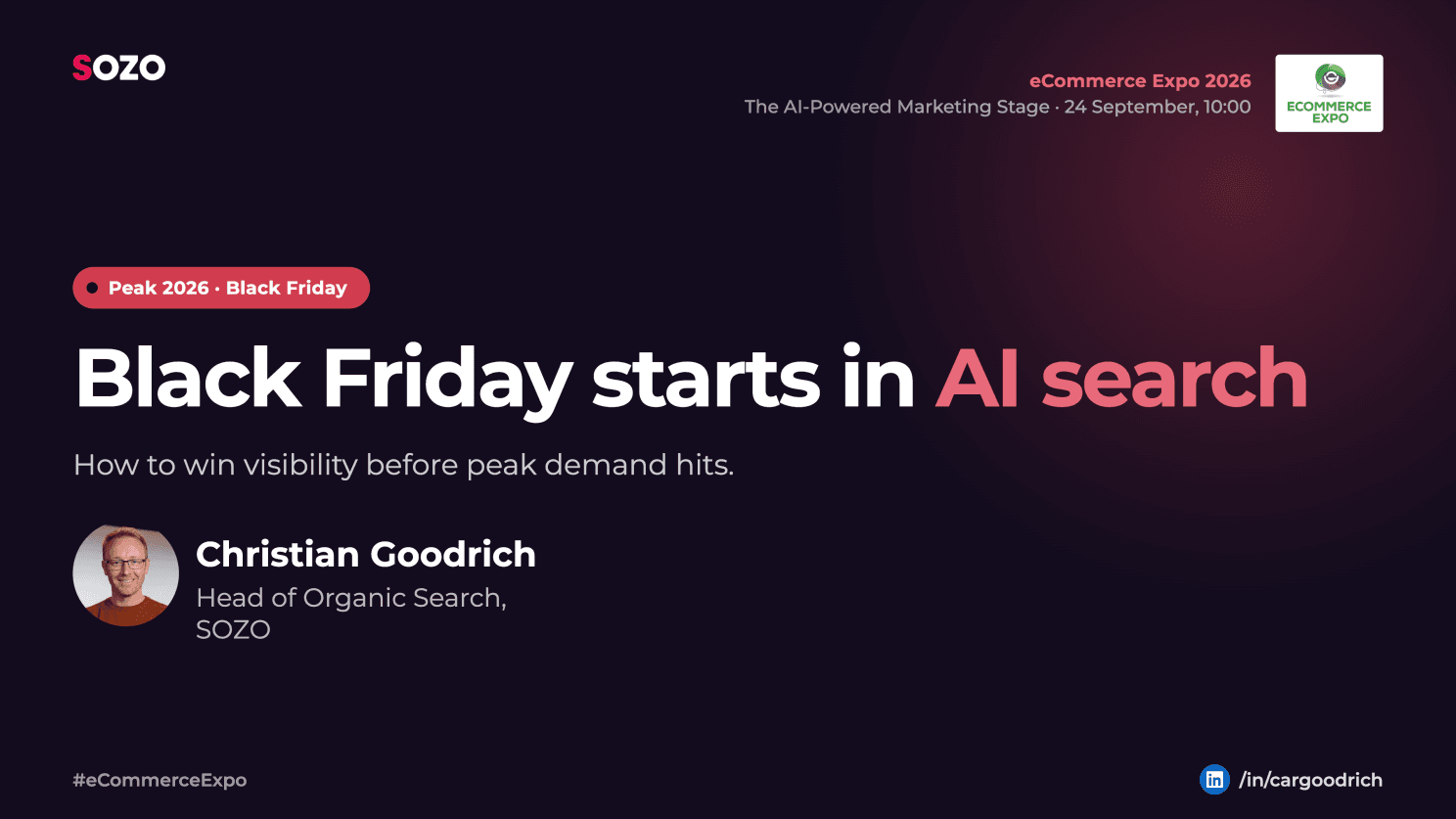 Title slide from Christian Goodrich's eCommerce Expo 2026 session, Black Friday Starts in AI Search: How to Win Visibility Before Peak Demand Hits.
