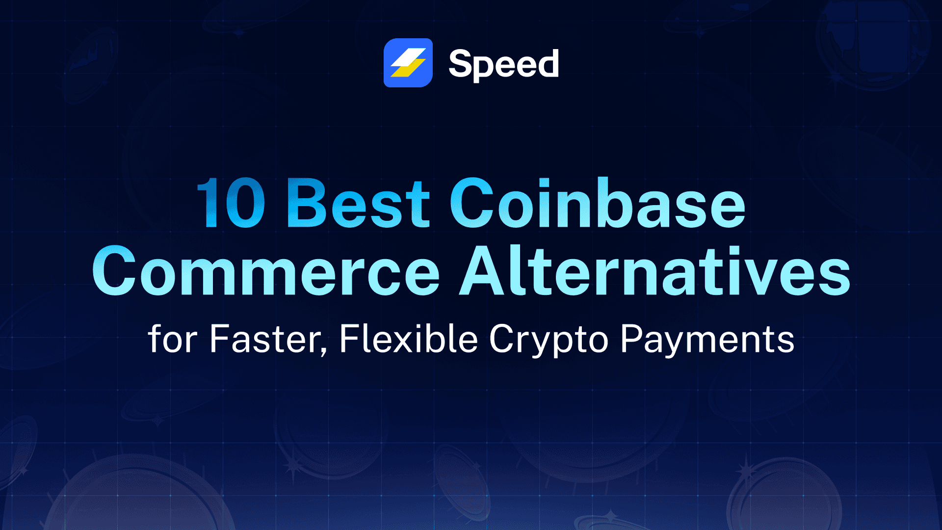 10 Best Coinbase Commerce Alternatives for Faster, Flexible Crypto Payments