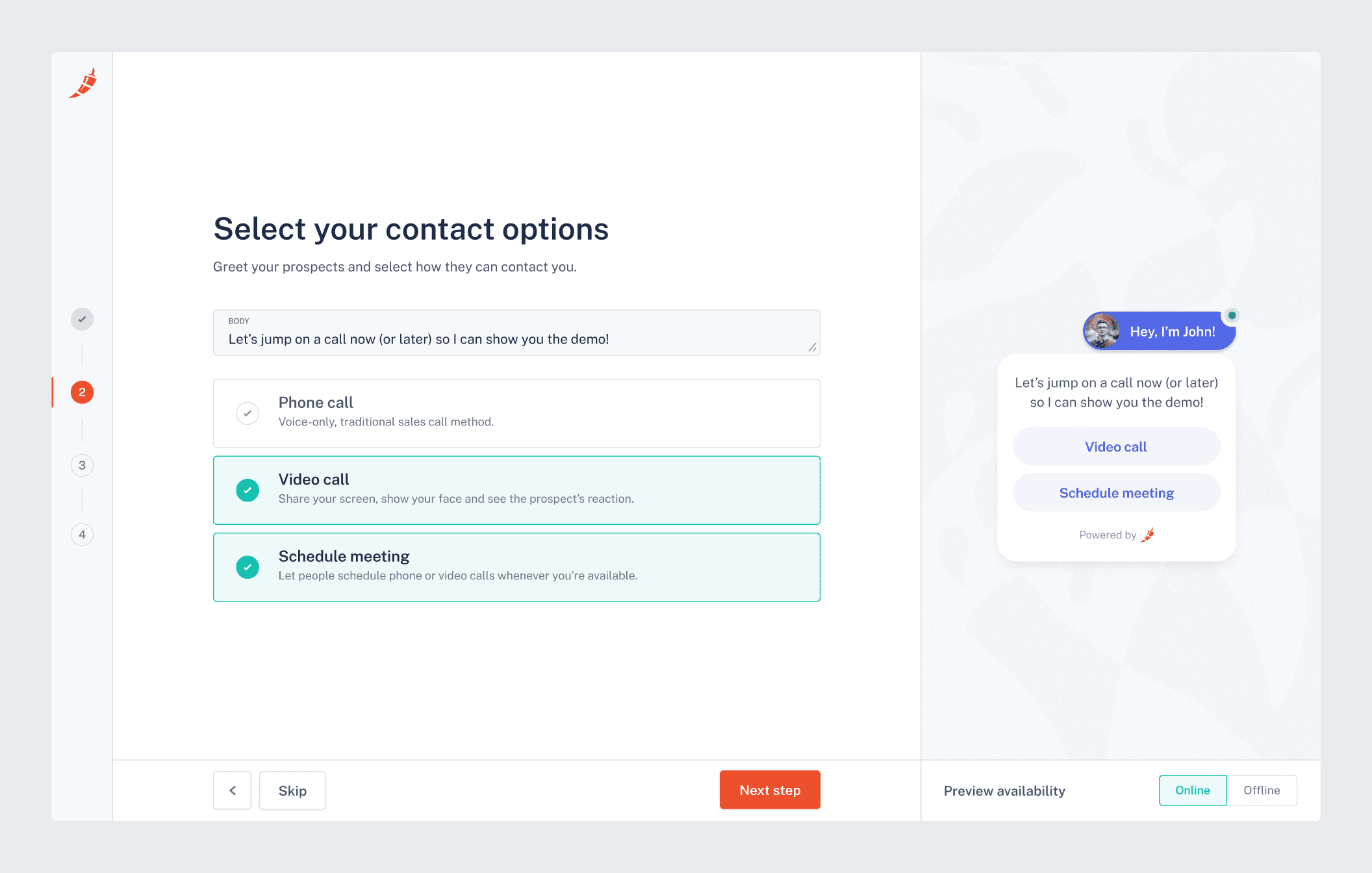 The second step of the onboarding process. The main part of the screen contains the option to customize the widget’s welcome message and contact options. On the right side of the screen, there’s a live preview of that widget.