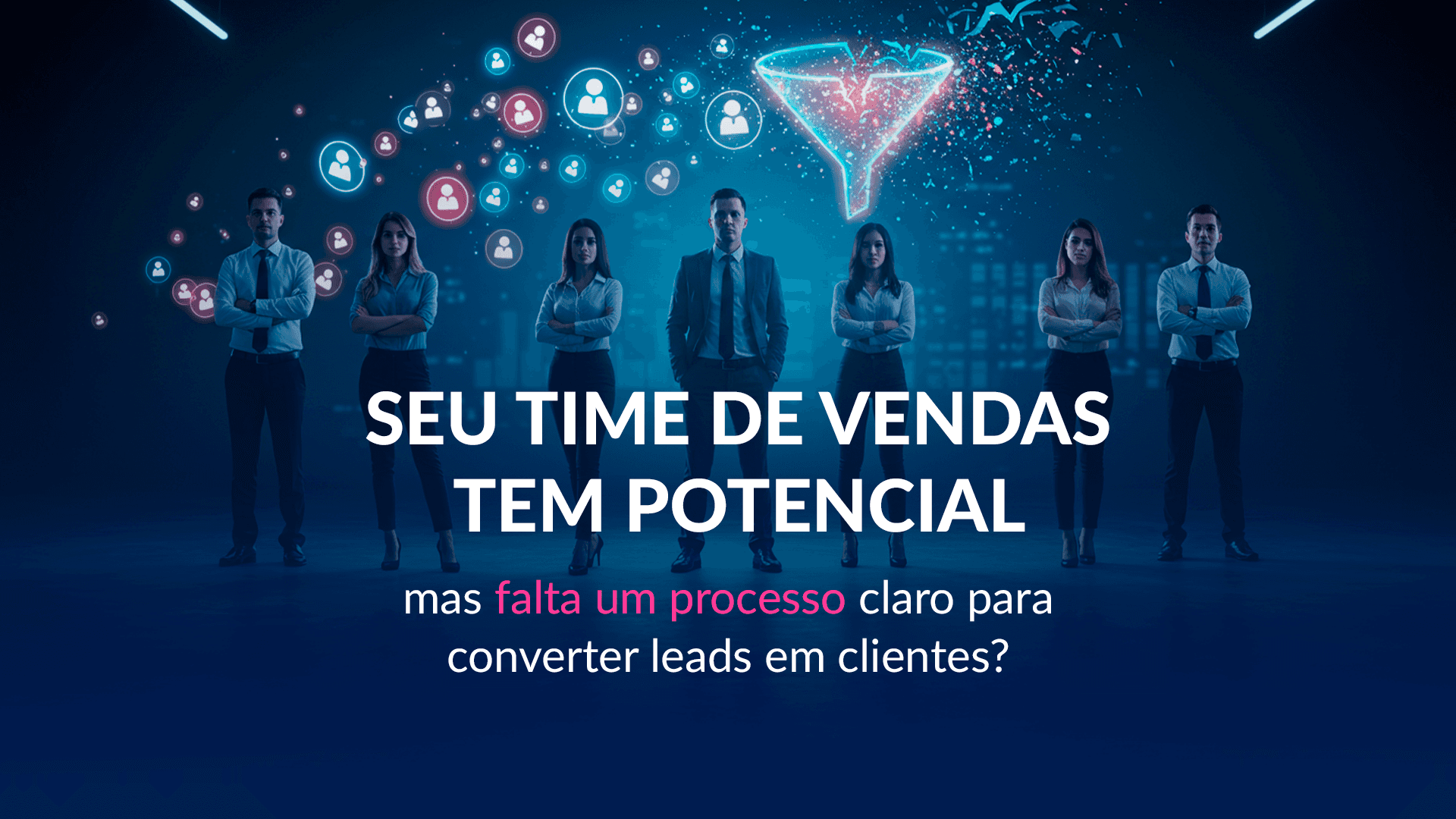 Pilar 02 - Time de vendas sem um processo para converter leads - smartgrowcompany