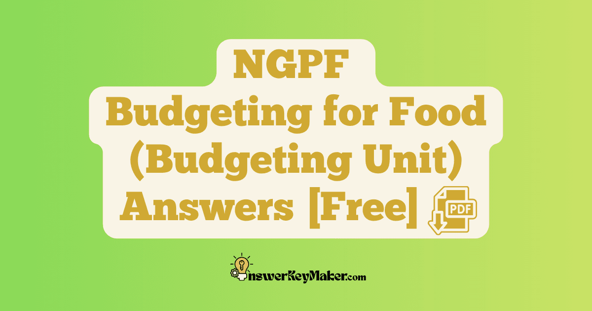 Download NGPF Budgeting for Food Answer Key PDF for Free.