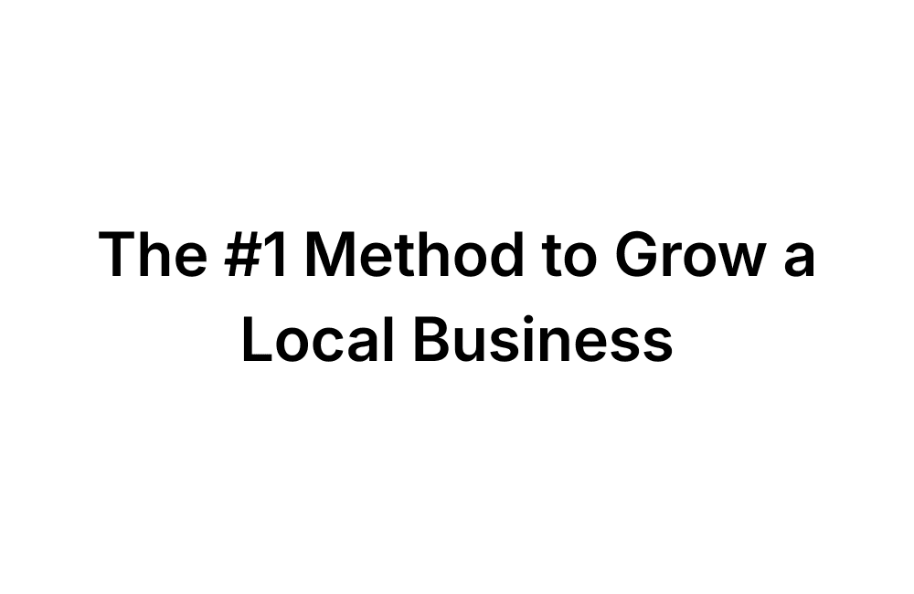 the best method to grow a local business