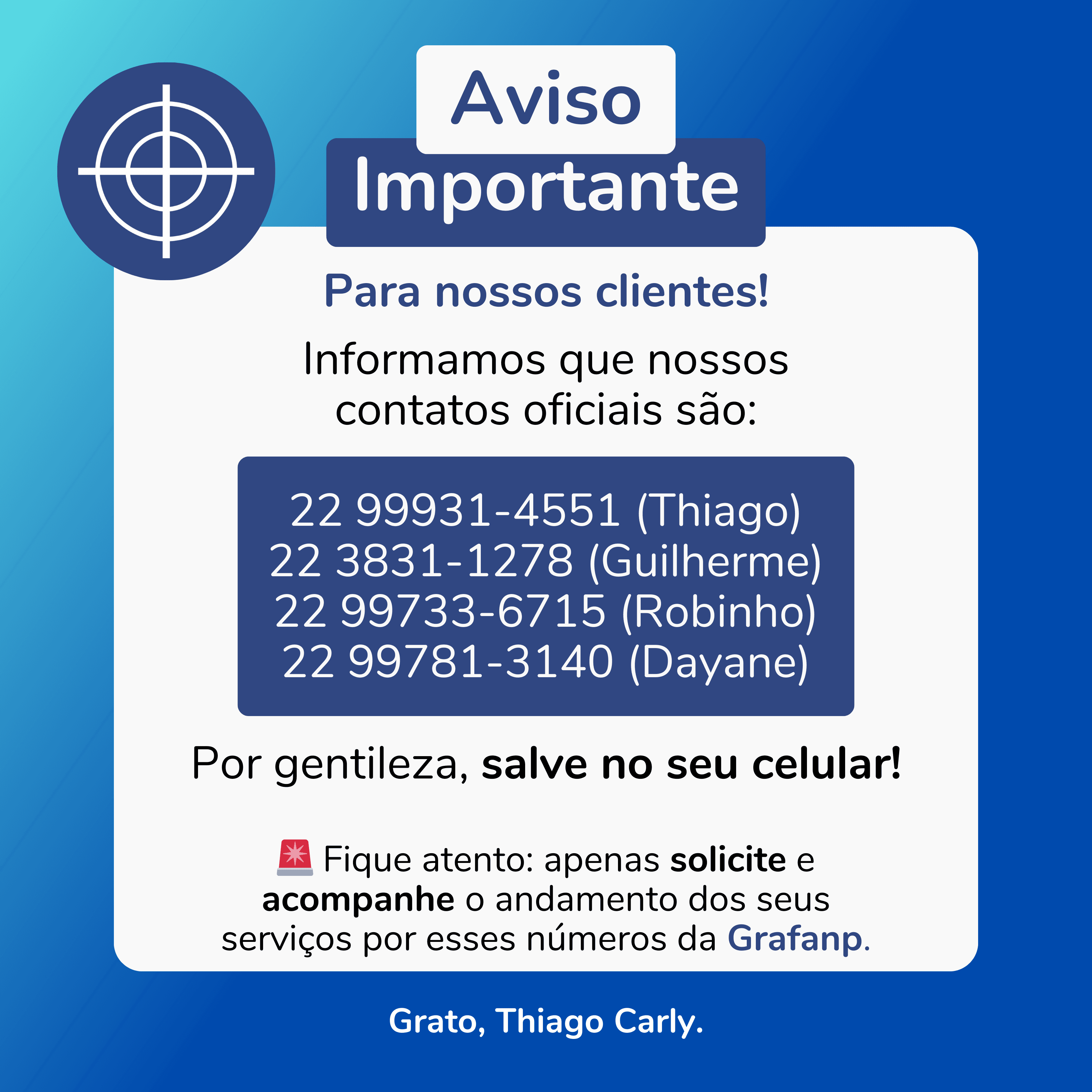 Informativo de contatos oficiais da Grafanp em Bom Jesus do Itabapoana, com números de telefone dos responsáveis: Thiago, Guilherme, Robinho, e Dayane. Aviso para clientes salvarem os números no celular para acompanhamento de serviços da empresa.