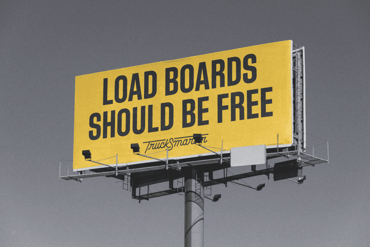 Yellow billboard announcing TruckSmarter's mantra that "Load boards should be free"