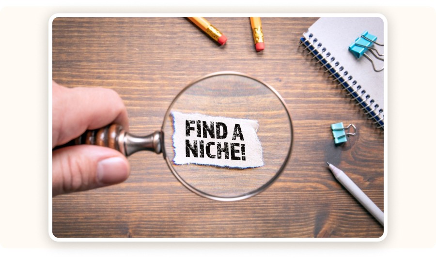 The words “find a niche”