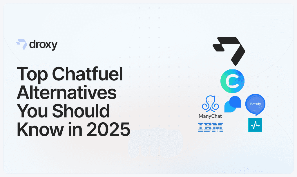 Top Chatfuel Alternatives You Should Know in 2025 - Droxy AI