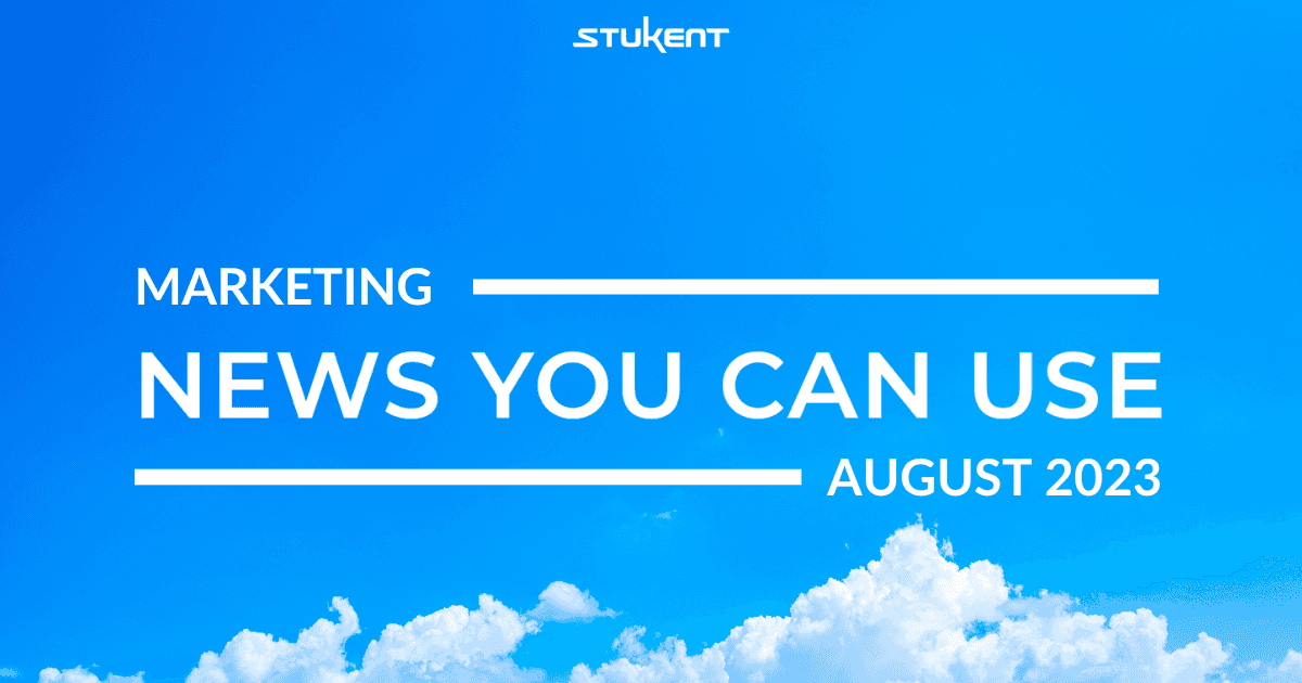 Marketing: News You Can Use: August 2023