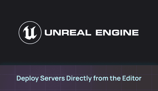 Deploy dedicated game servers directly from Unreal Engine's editor with Edgegap's plugin