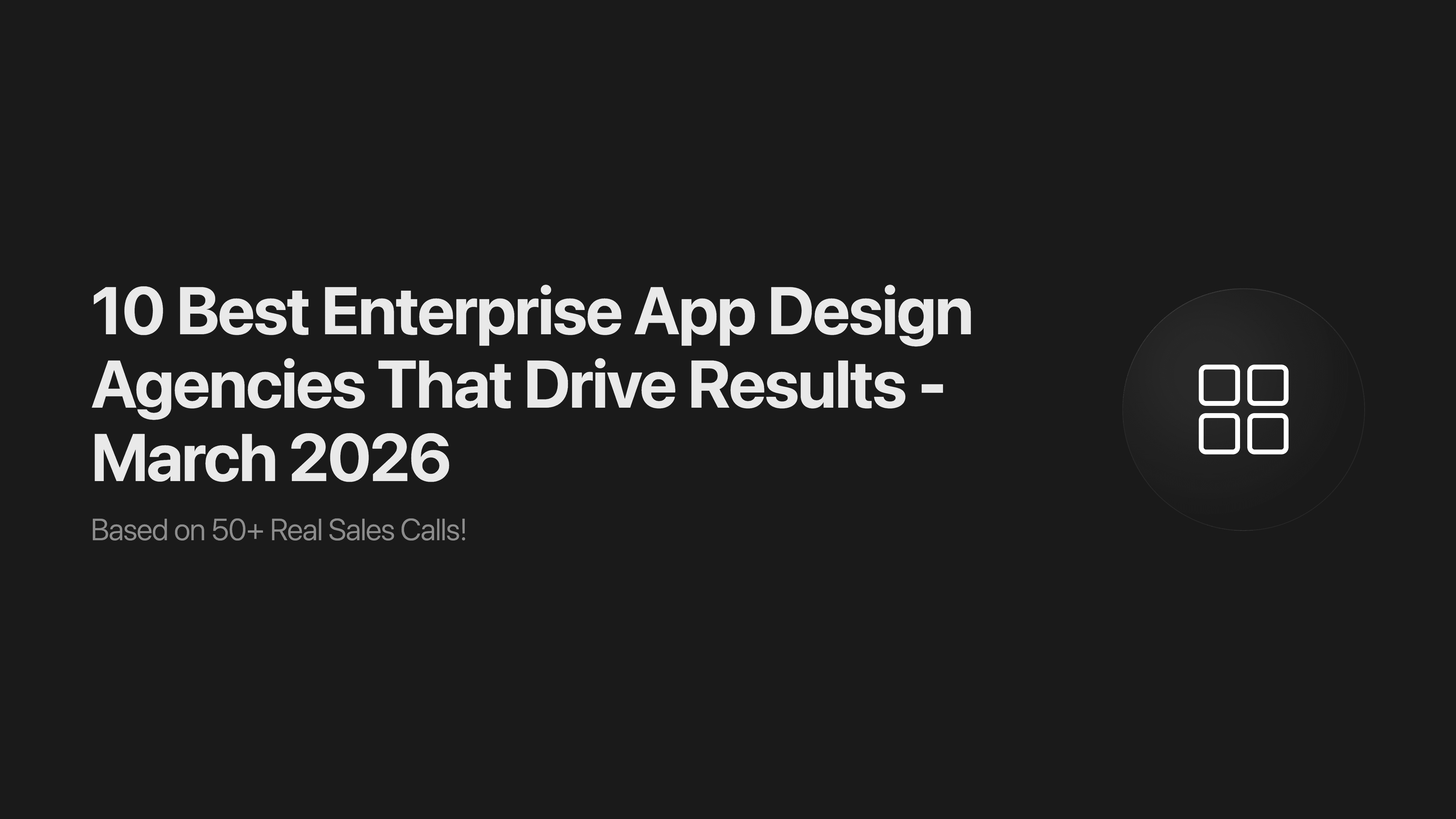 10 Best Enterprise App Design Agencies That Drive Results - March 2026
