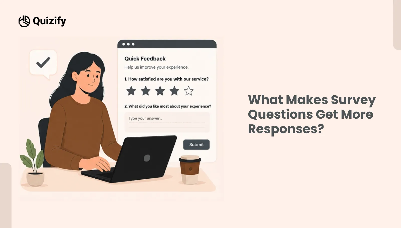 What Makes Survey Questions Get More Responses? - Quizify 