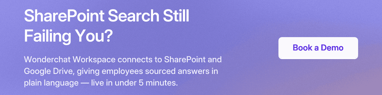 SharePoint Search Still Failing You? Wonderchat Workspace connects to SharePoint and Google Drive, giving employees sourced answers in plain language — live in under 5 minutes.