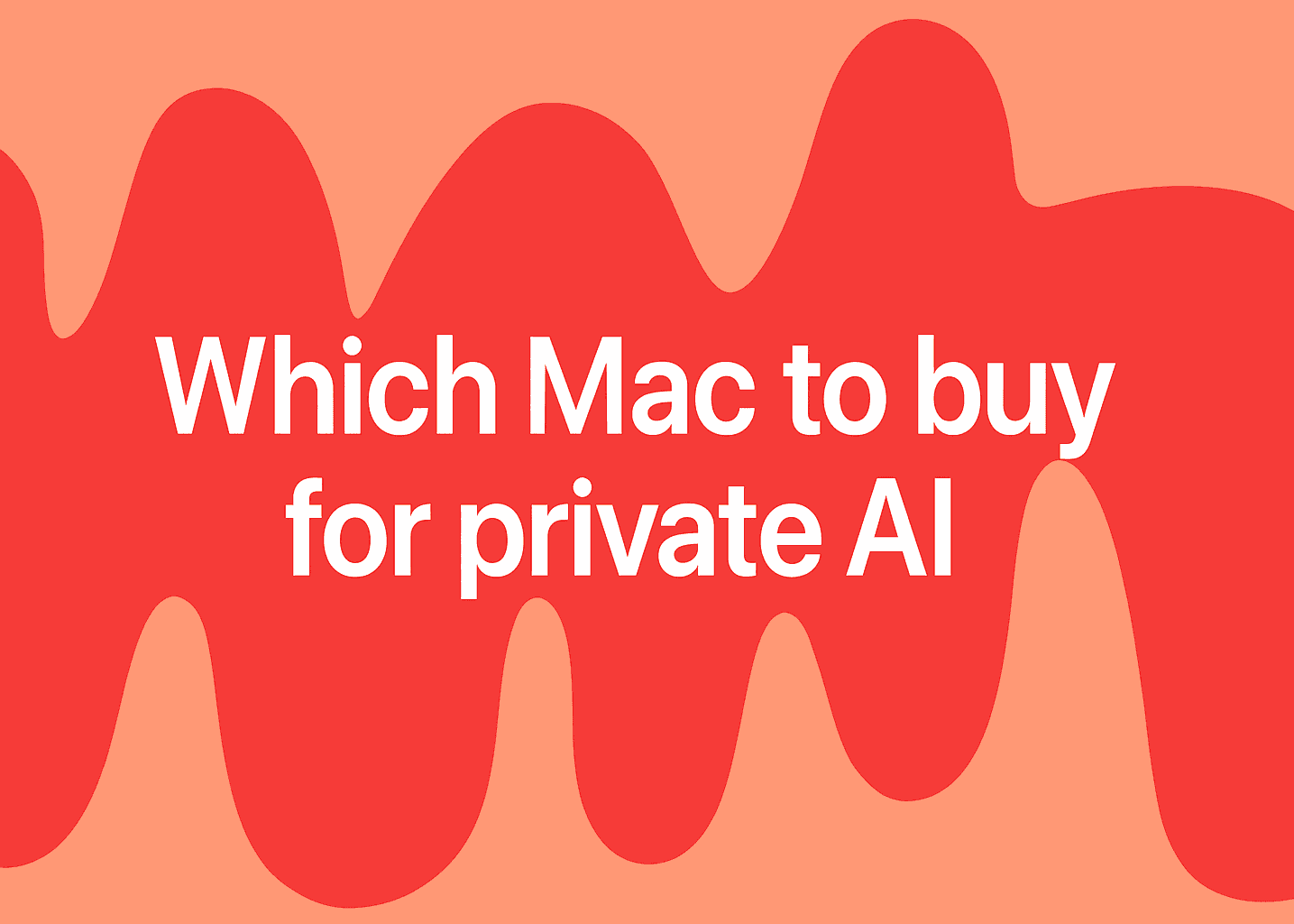 Which Mac to buy for private AI in 2025