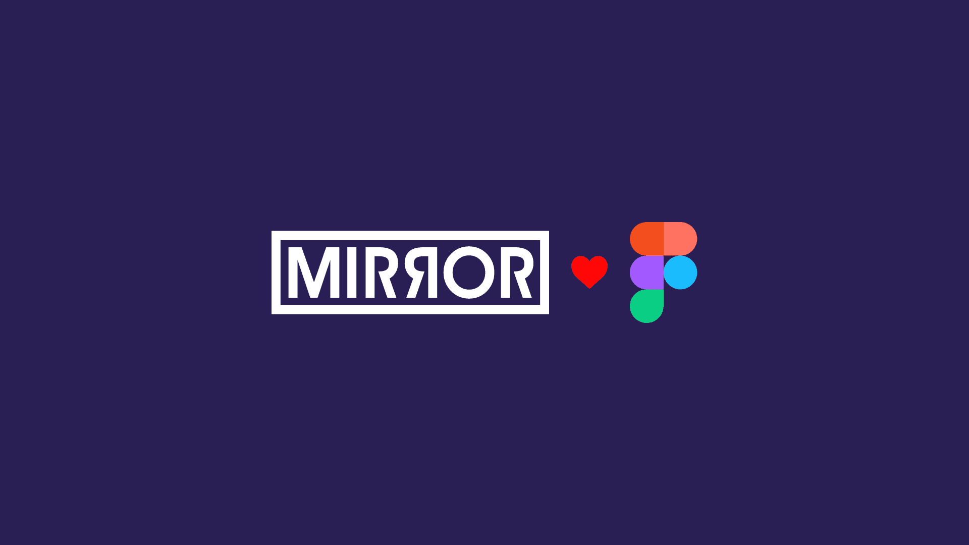 Mirror loves Figma