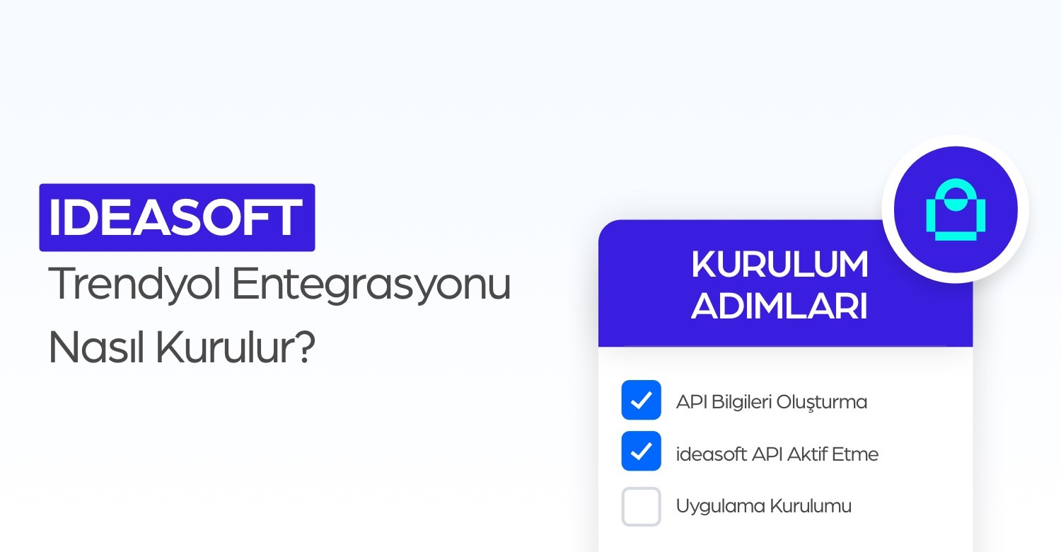 ideasoft Trendyol Entegrasyonu Nasıl Kurulur?