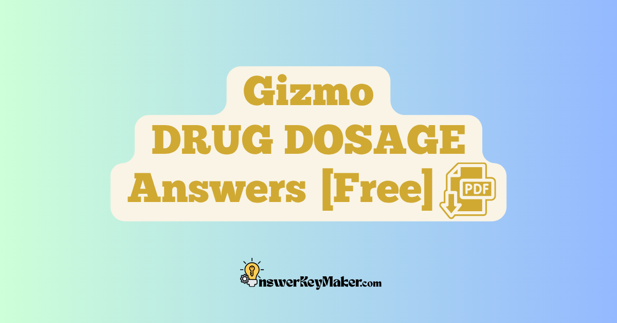 Download Student Exploration Gizmo DRUG DOSAGE Activity A, Activity B, Activity C Answer Key PDF for Free.