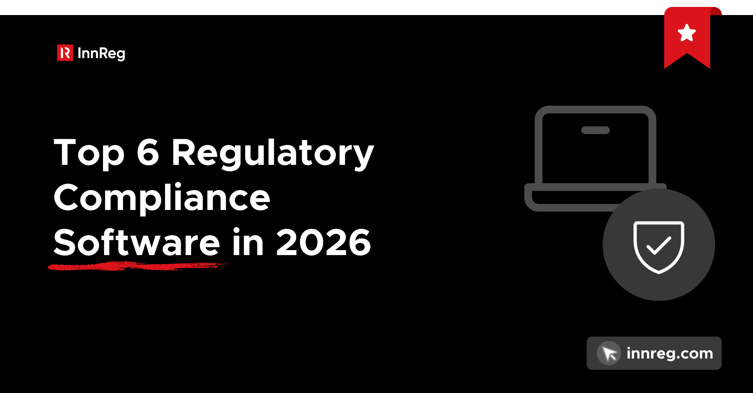 Top 6 Regulatory Compliance Software 