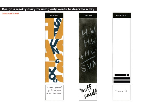 The image presents a design exercise titled “Design a weekly diary by using only words to describe a day.” It is divided into three columns labeled “MONDAY,” “TUESDAY,” and “WEDNESDAY,” each containing a vertical arrangement of words. The “MONDAY” column includes words like “FACE,” “JOY,” and “SURF,” in varying sizes and colors. The “TUESDAY” column contains words such as “H.W.,” “S.V.A,” and “said.” The “WEDNESDAY” column is mostly blank, with a small horizontal line and a dot in the bottom right corner. The “Advanced Level” label is visible at the top left of the image.