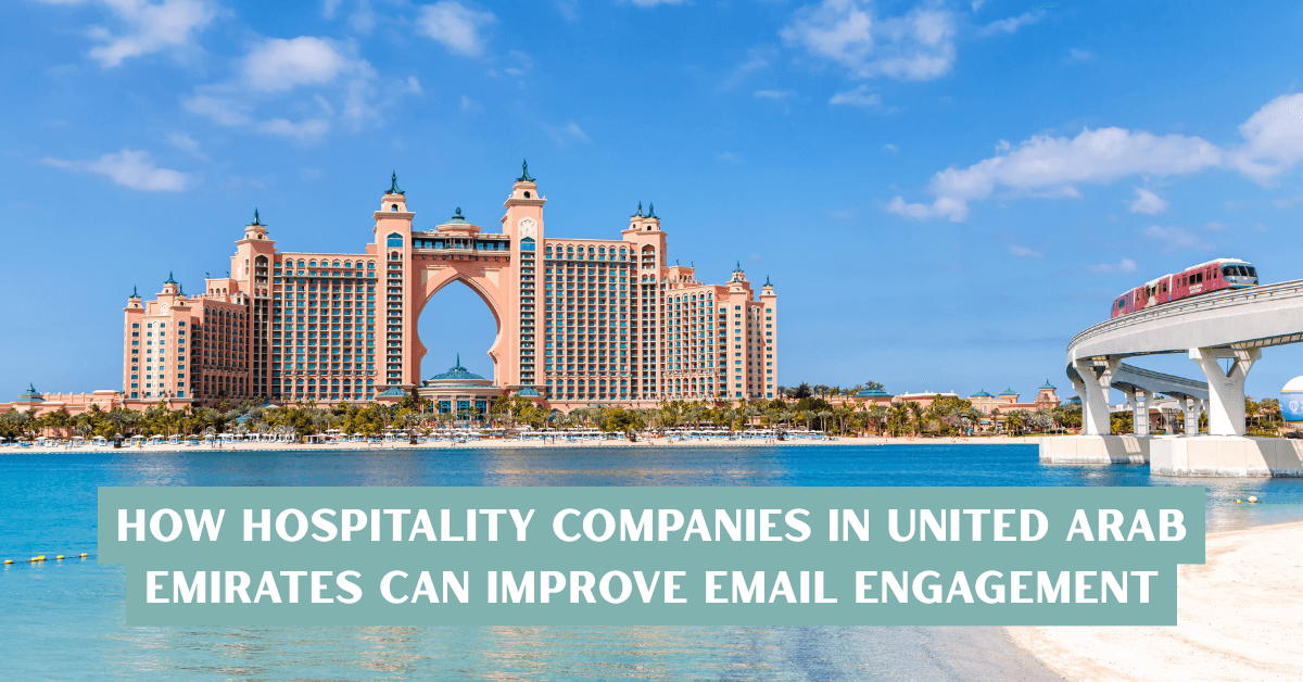 How Hospitality Companies in United Arab Emirates Can Improve Email Engagement