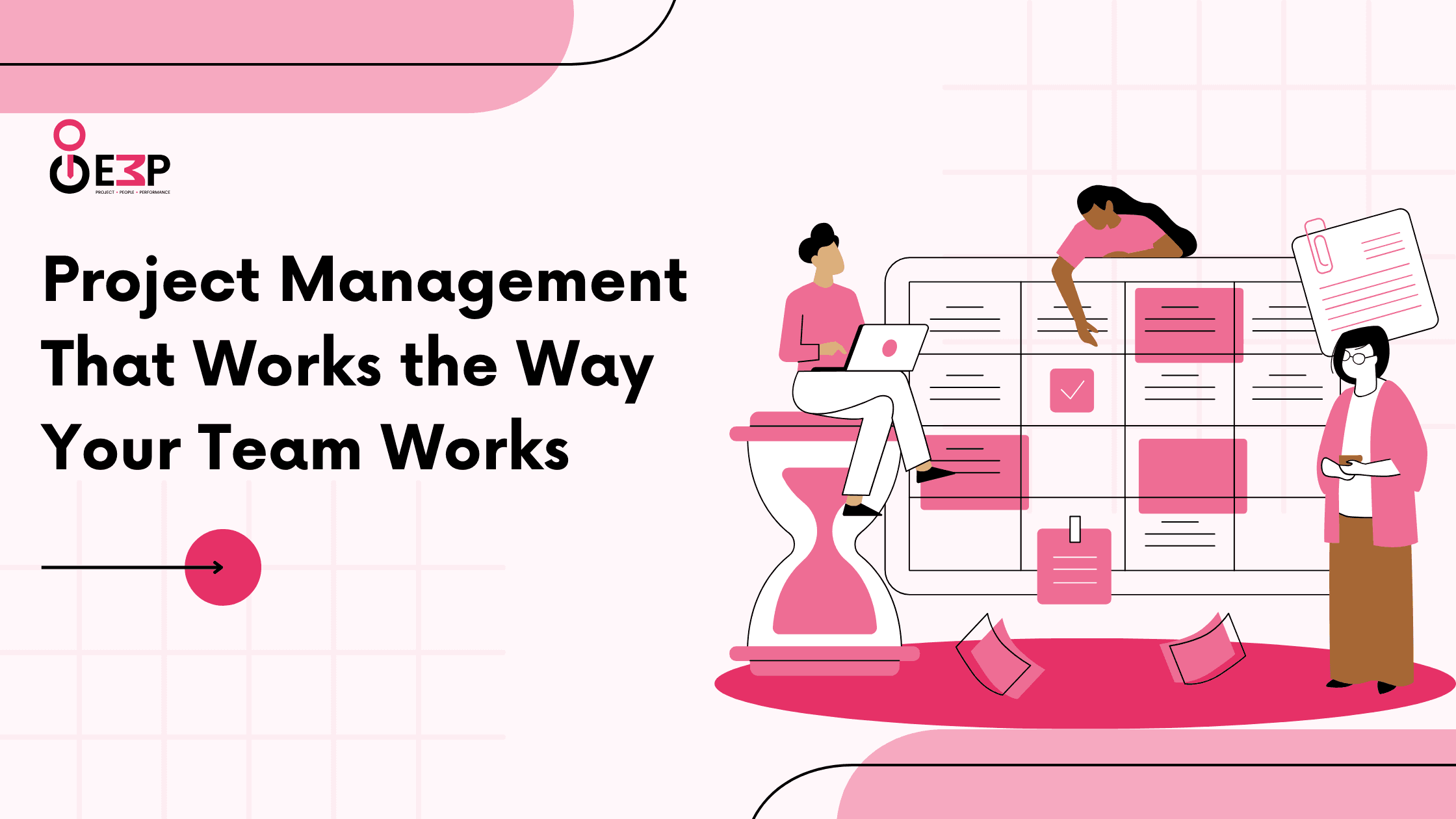 Project Management That Works the Way Your Team Works