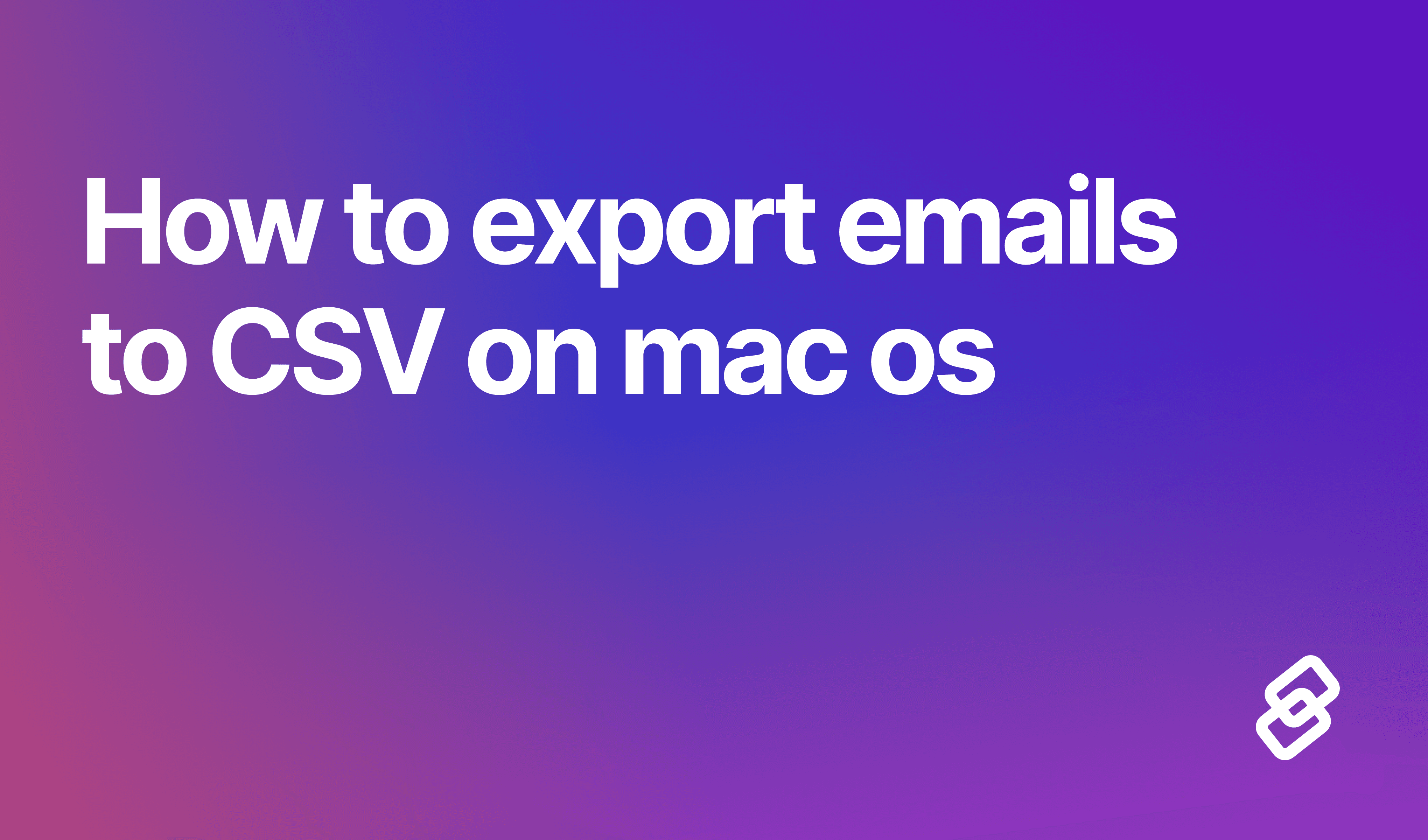 How to export emails to CSV on Mac OS