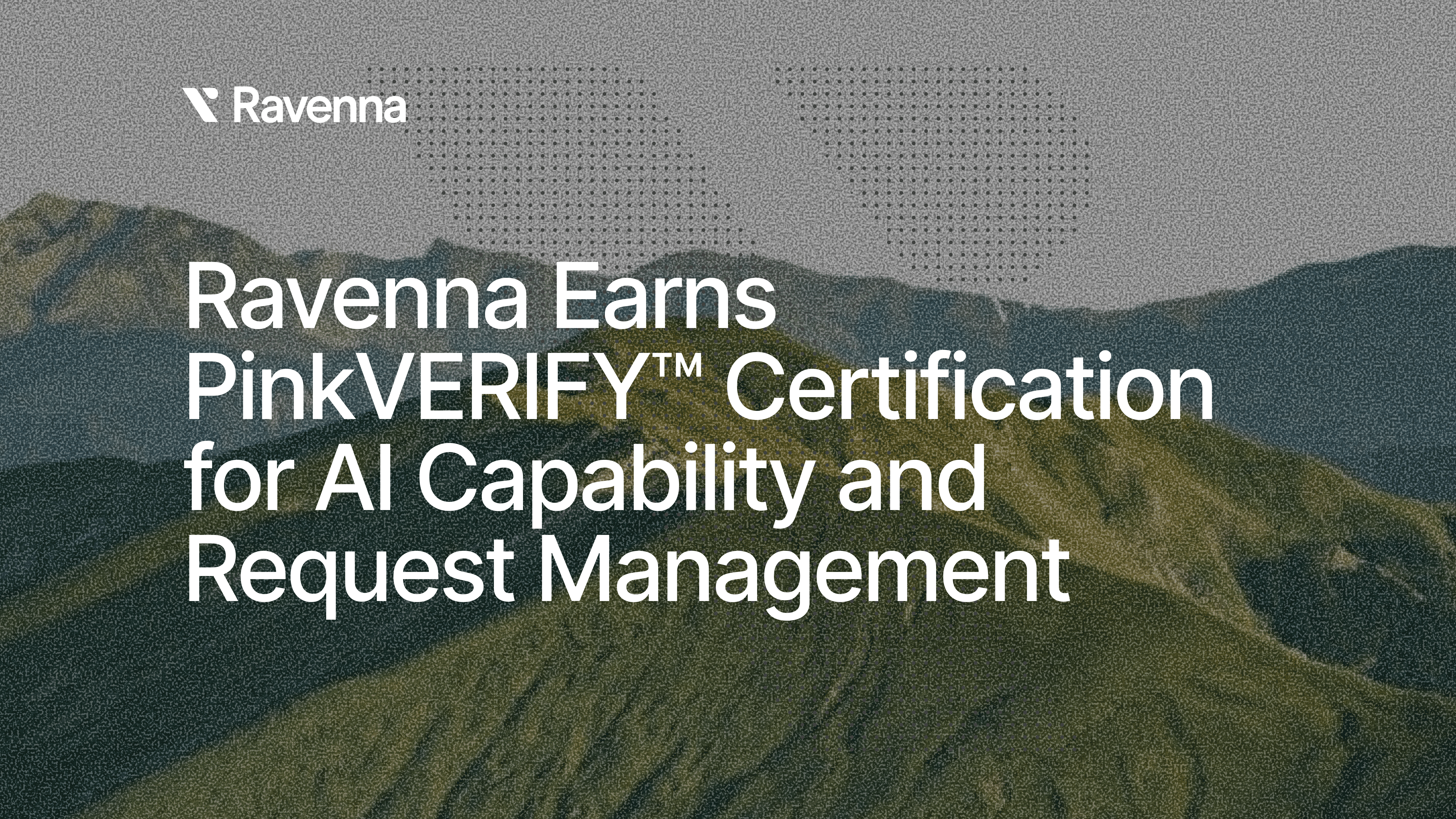 Ravenna Earns PinkVERIFY™ Certification for AI Capability and Request Management 