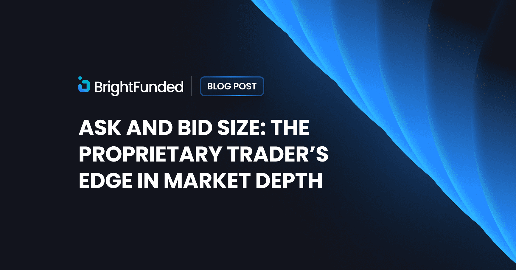 Ask and Bid Size: The Proprietary Trader’s Edge in Market Depth