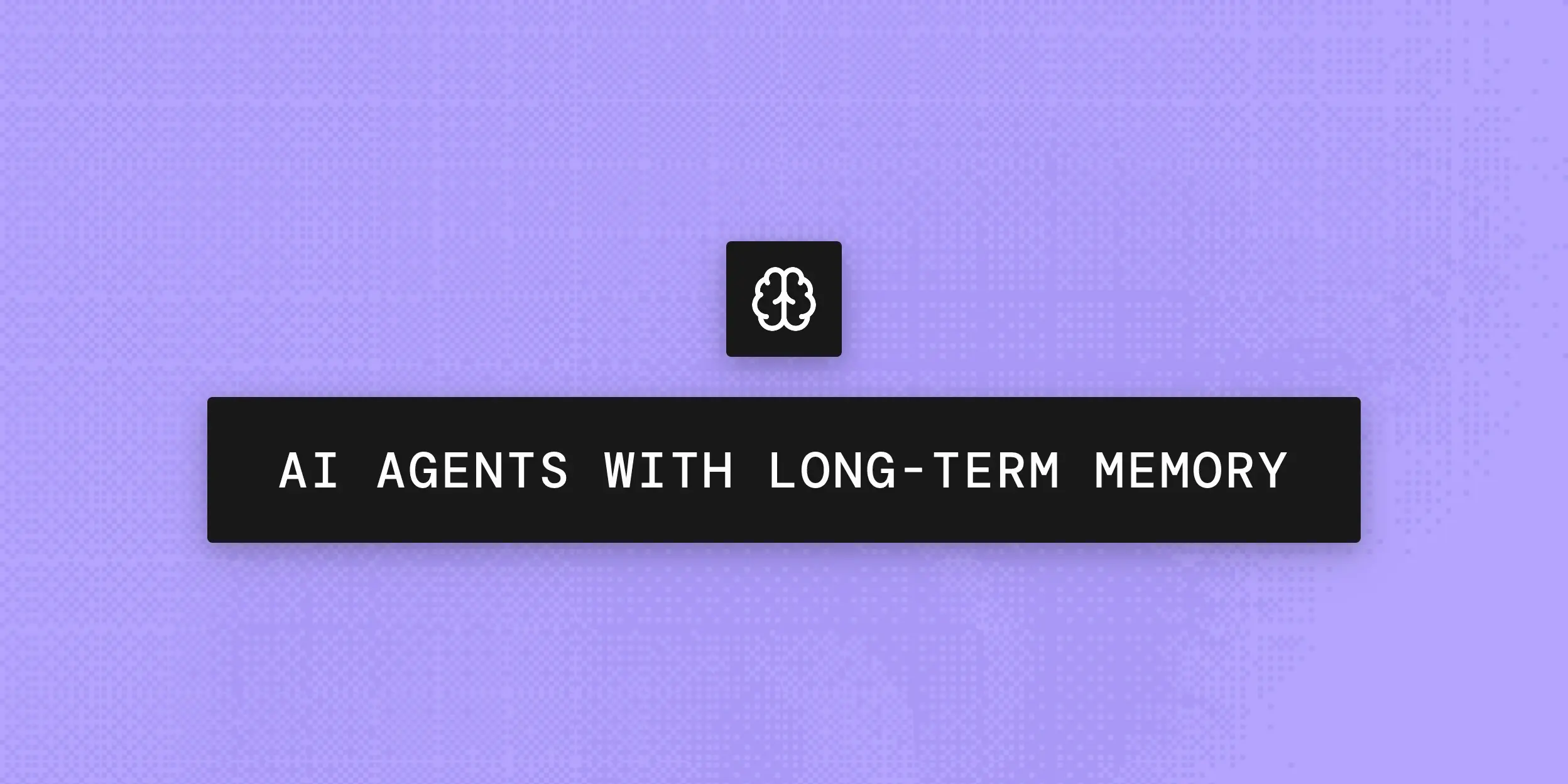 How to create AI agents with long‑term memory