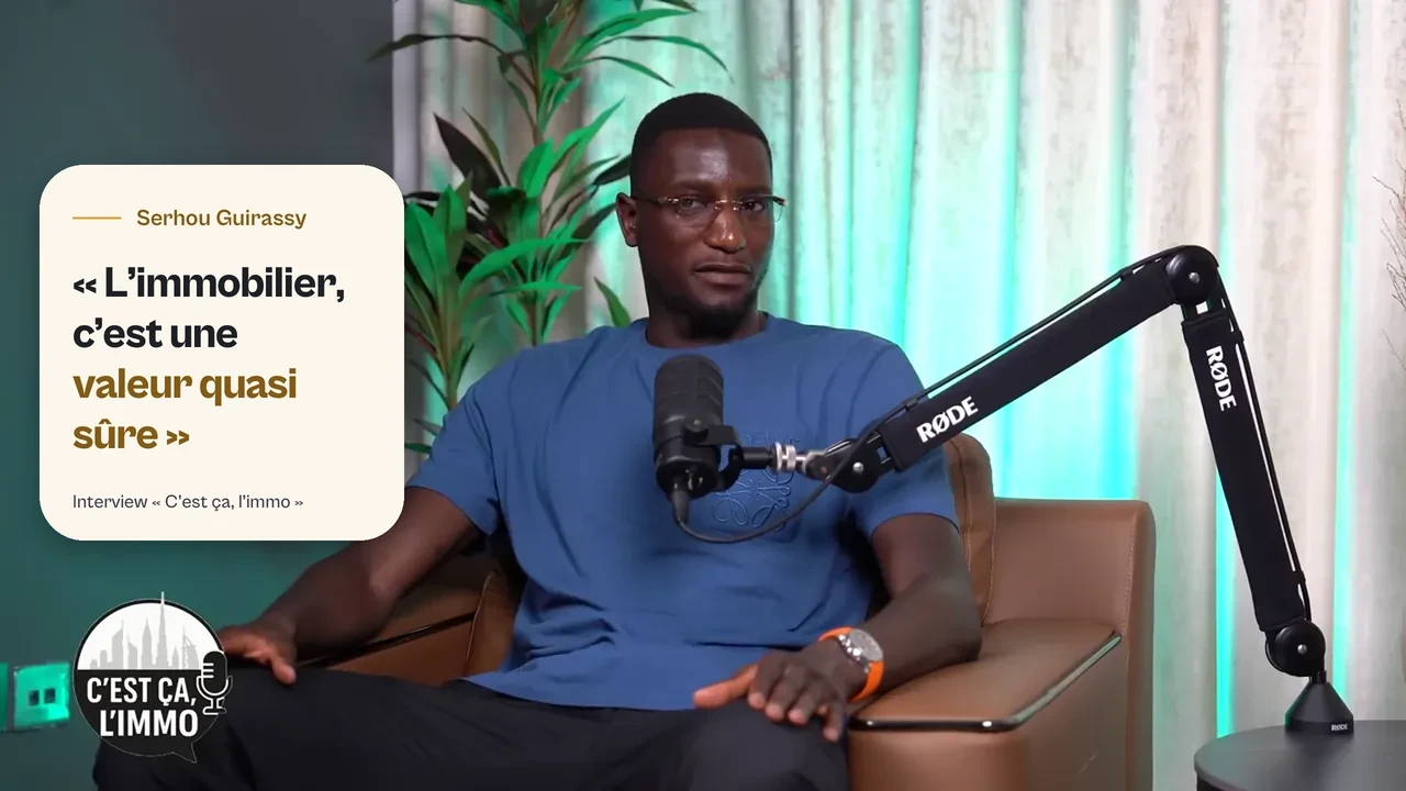 Serhou Guirassy affirme que l’immobilier est une valeur quasi sûre, extrait de l’interview C’est ça, l’immo de DSS Real Estate
