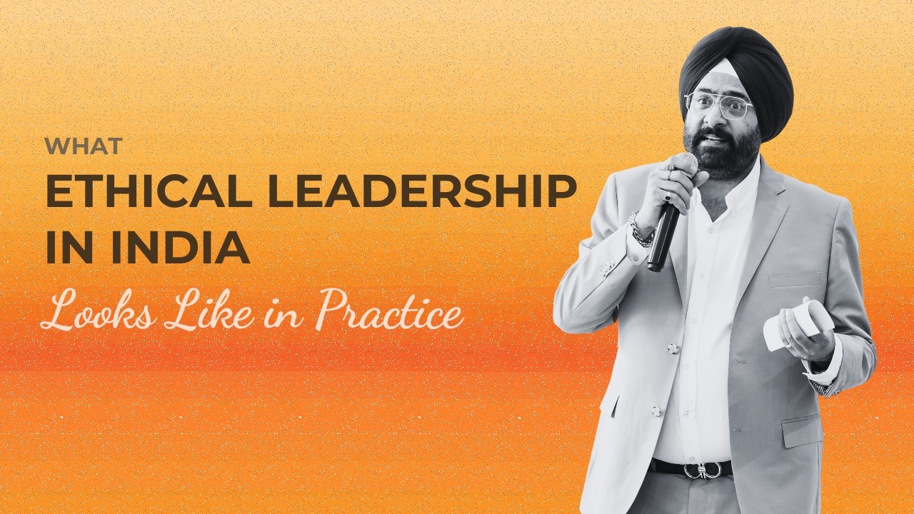 What Ethical Leadership in India Looks Like in Practice