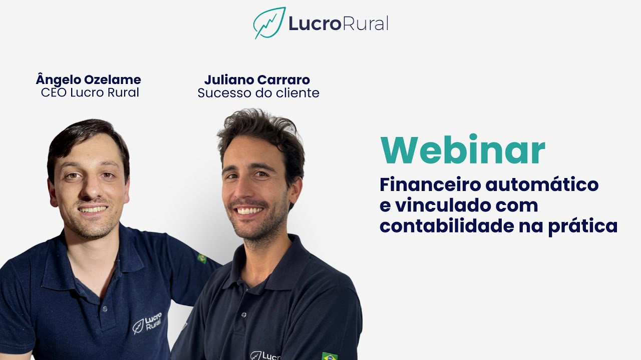 Webinar sobre financeiro automático e vinculado com contabilidade para produtores rurais, com equipe da Lucro Rural.