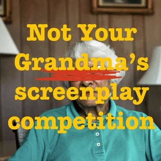 Not Your Grandma’s Screenplay Competition