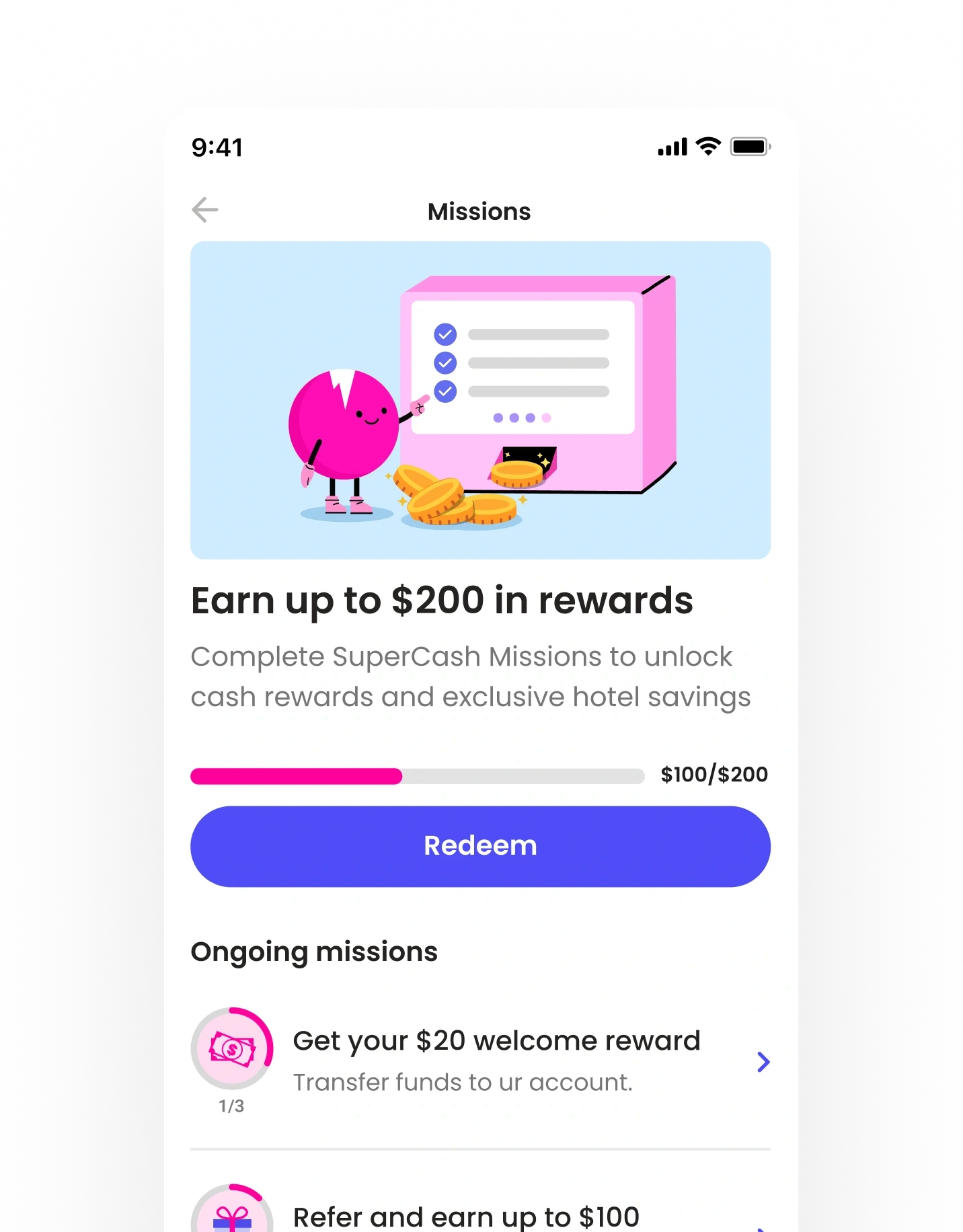 Mobile screen showing the SuperCash Missions page with a pink character checking off tasks beside a checklist. A progress bar displays $100 of $200 earned with a ‘Redeem’ button, followed by ongoing missions including a $20 welcome reward and referral bonuses.