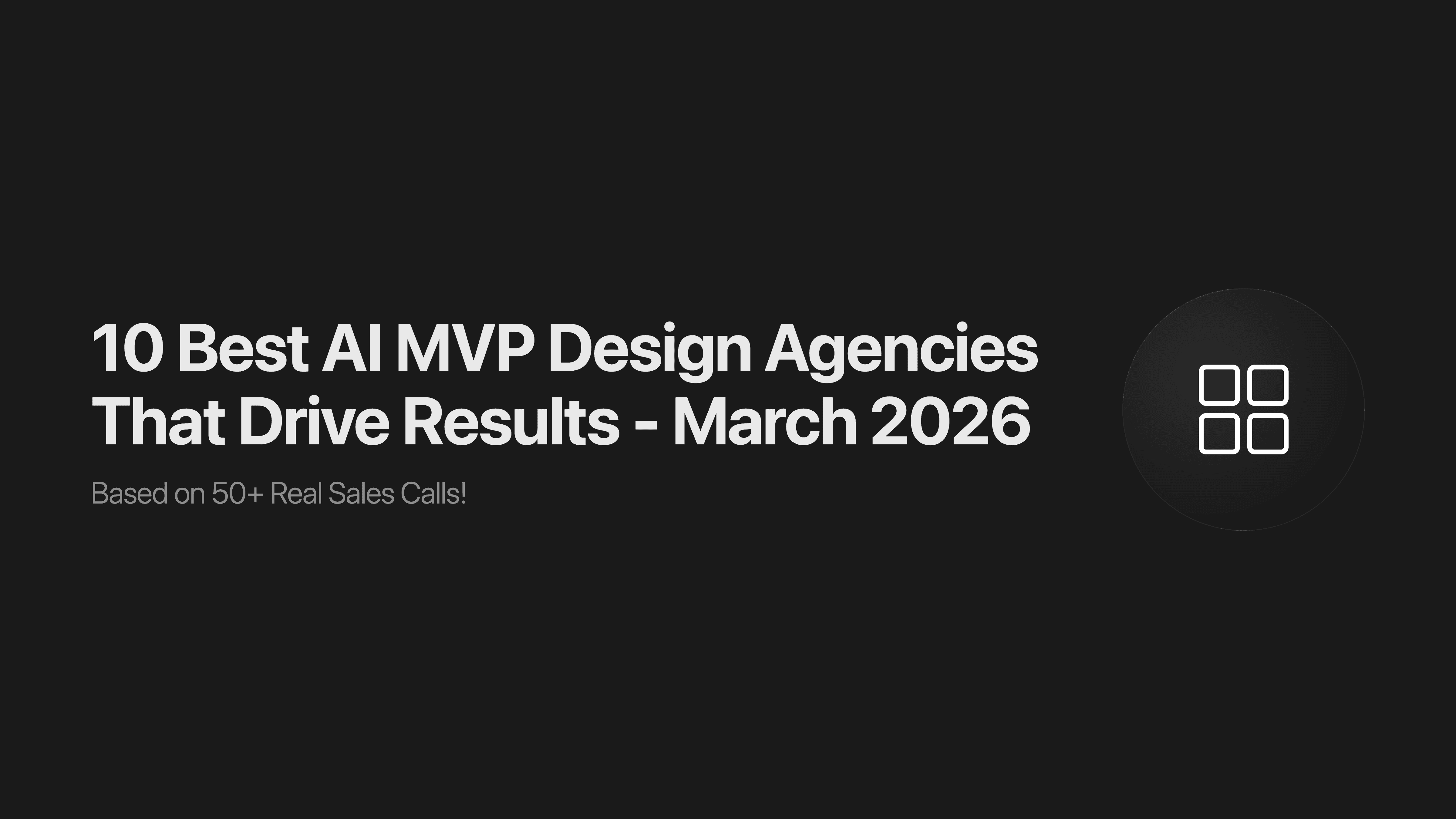 10 Best AI MVP Design Agencies That Drive Results - March 2026