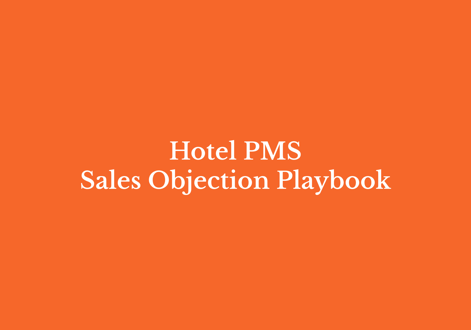 Hotel PMS sales objections handled with a practical playbook for navigating pushback from hoteliers.