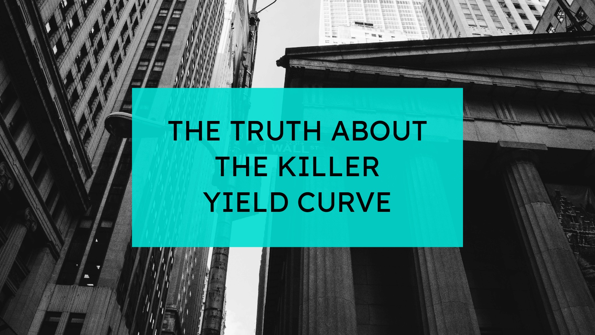 The Truth About the Killer Yield Curve.docx