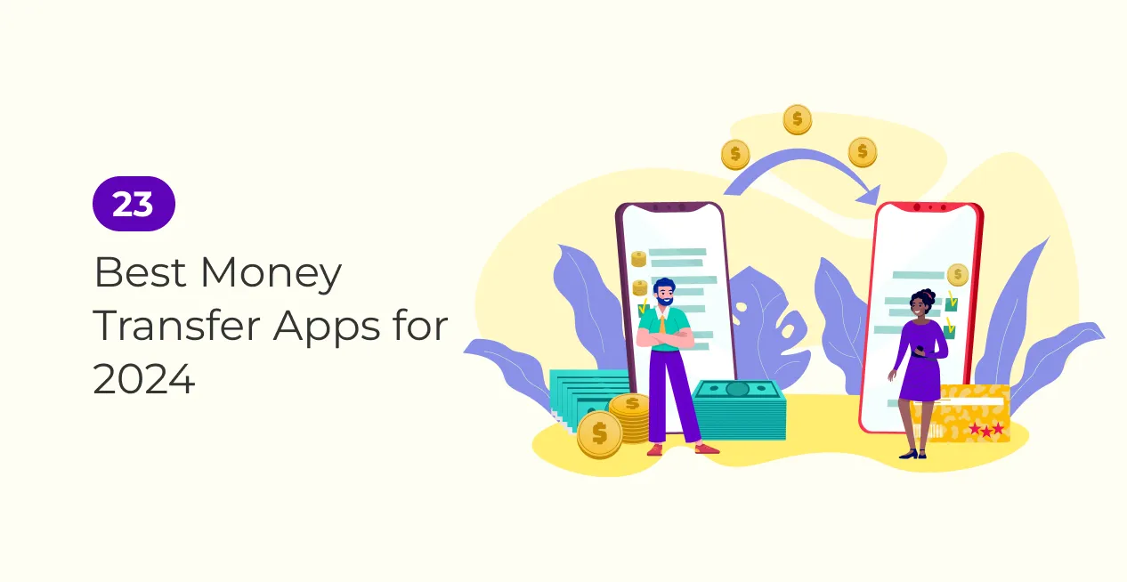 23 Best Money Transfer Apps for 2024