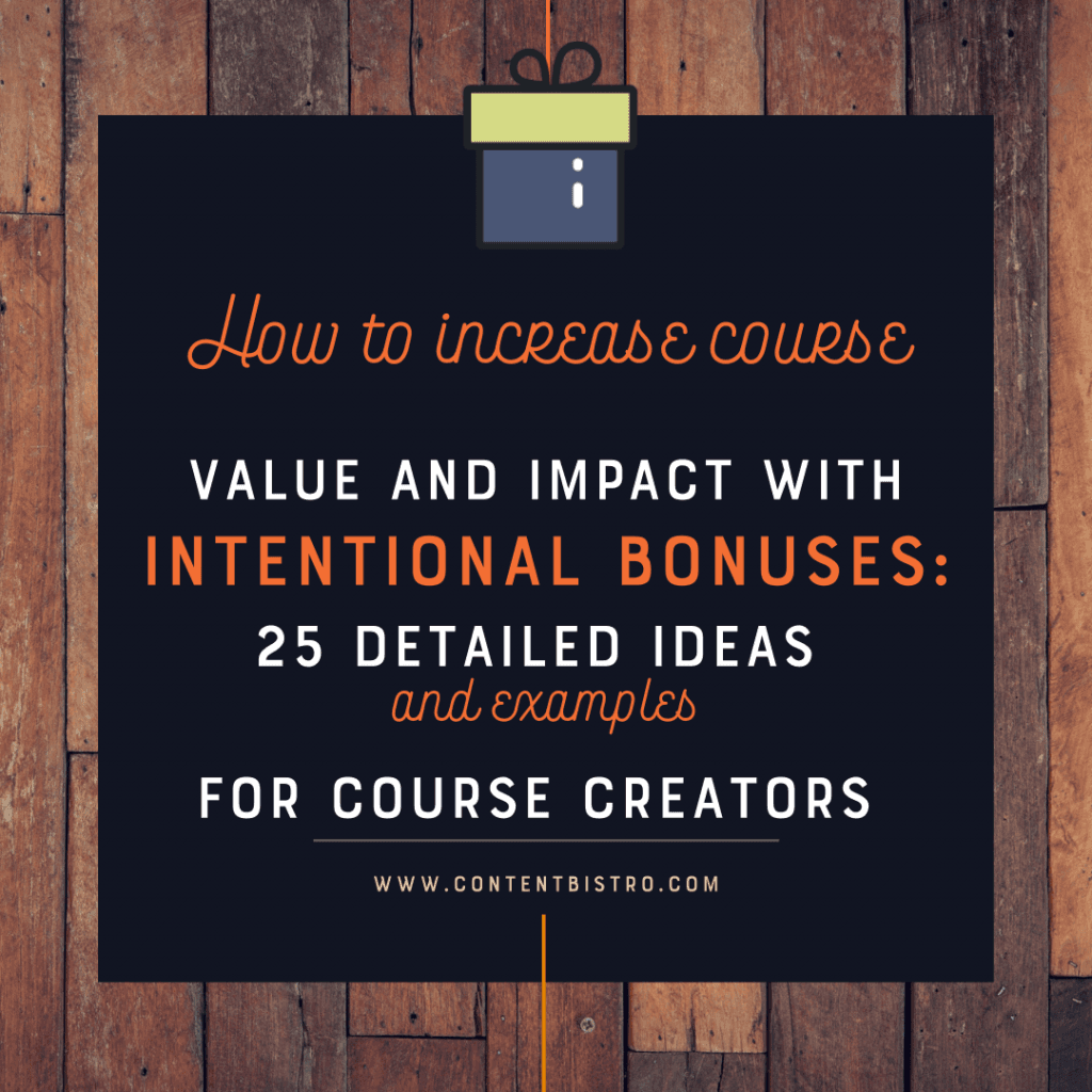 How to Increase Course Value and Impact with Intentional Bonuses: 25 Detailed Ideas (and Examples) for Course Creators
