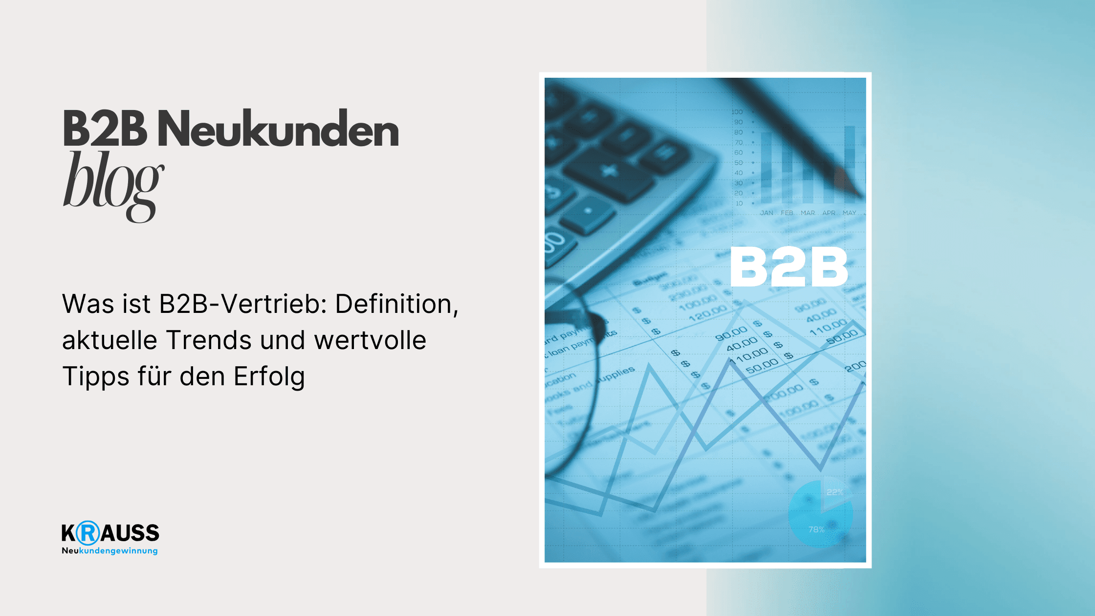 Was ist B2B-Vertrieb: Definition, aktuelle Trends und wertvolle Tipps für den Erfolg