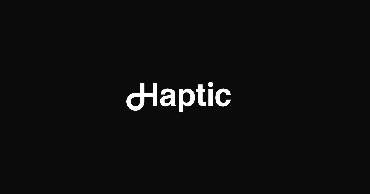 Haptic — The entire history of you