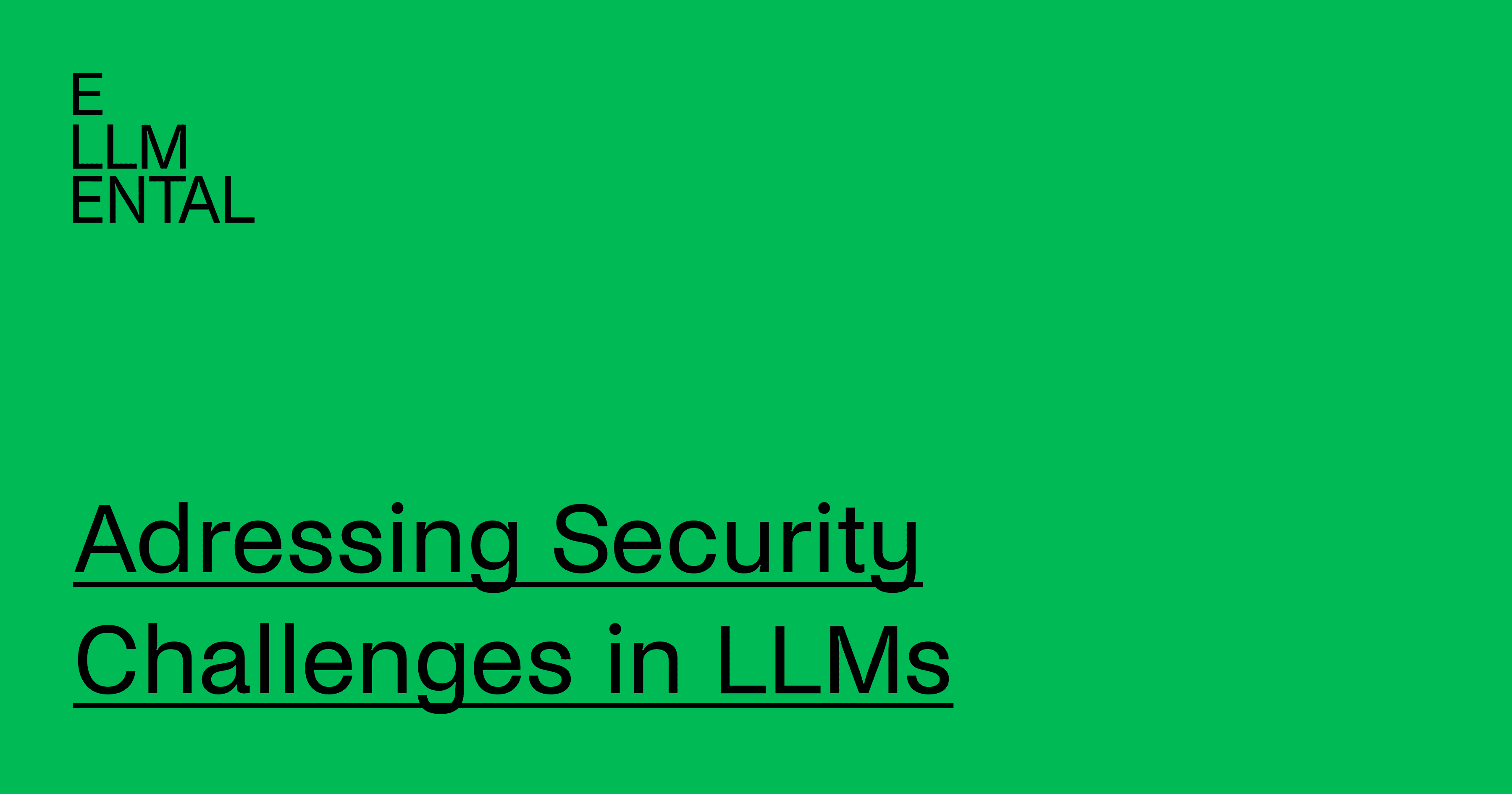 adressing-security-challenges-in-llms